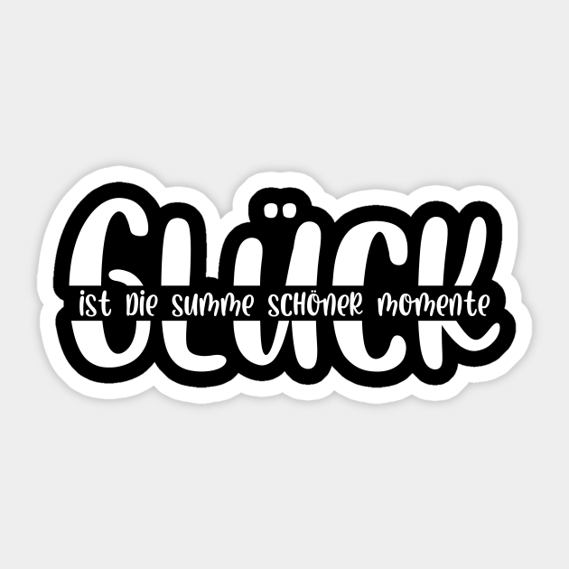 Glück ist die Summe schöner Momente Glck Ist Die Summe Schner Momente
